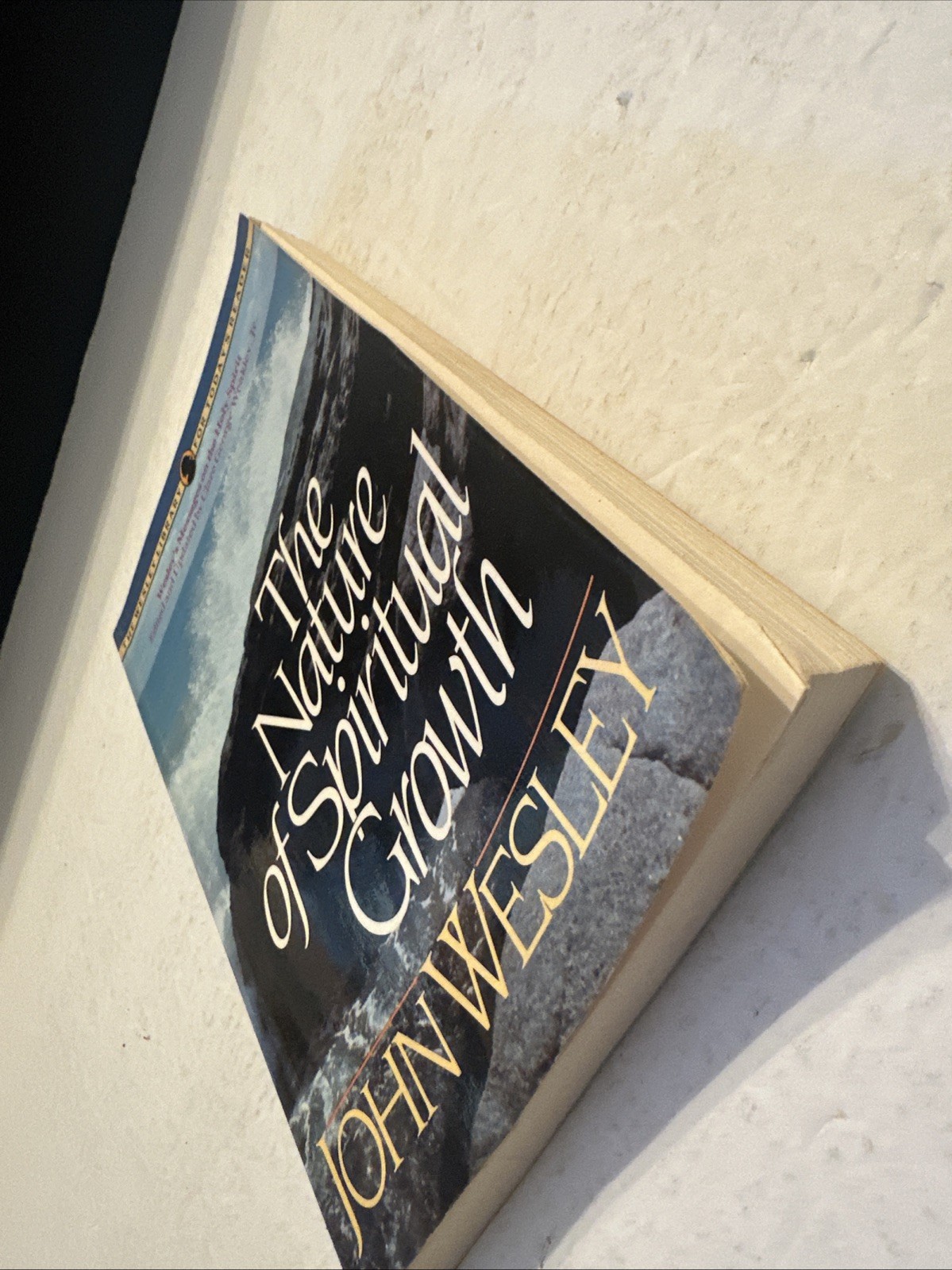 The Nature of Spiritual Growth John Wesley Library for Today’s Reader 1977