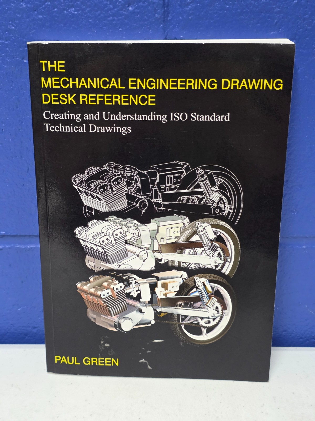 THE MECHANICAL ENGINEERING DRAWING DESK REFERENCE: By Paul Green