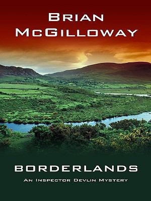 Borderlands (Thorndike Press Large Print Mystery Series), McGilloway, Brian, 978