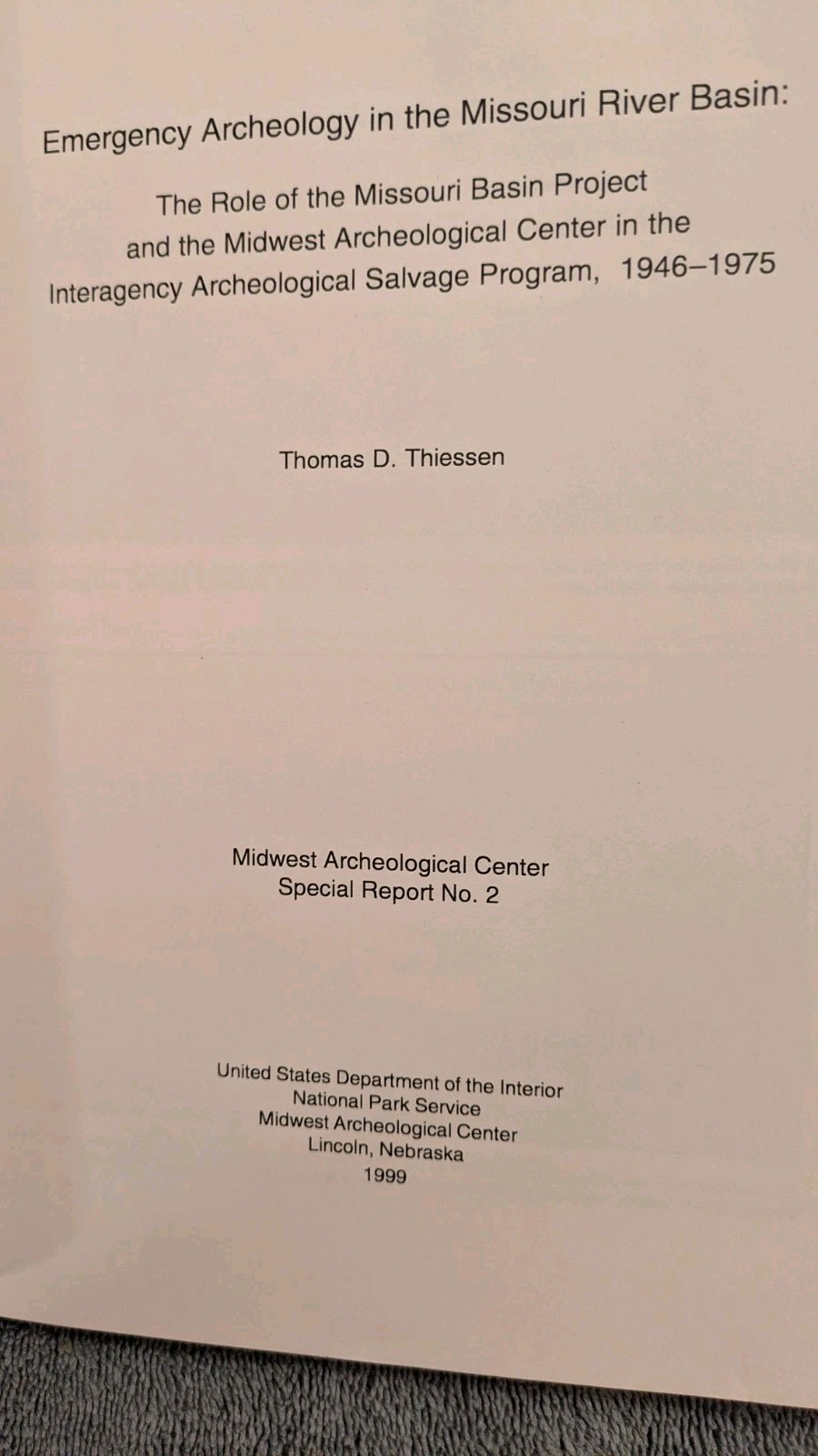 EMERGENCY ARCHEOLOGY IN THE MISSOURI RIVER BASIN, 1946-1975, PB, 1999, 108 Pages