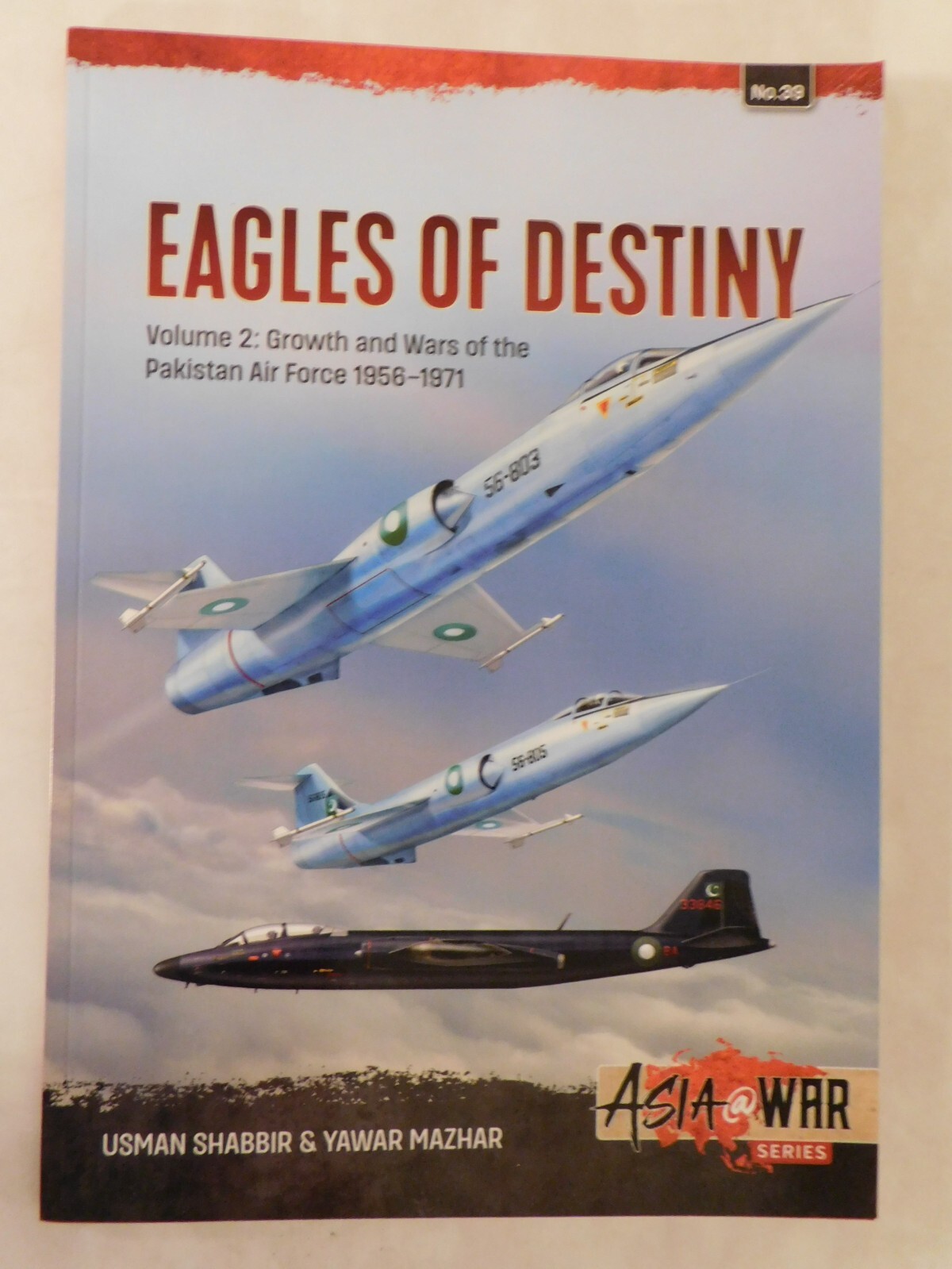 Eagles of Destiny: Volume 2 – Growth and Wars of the Pakistani Air Force 1956-