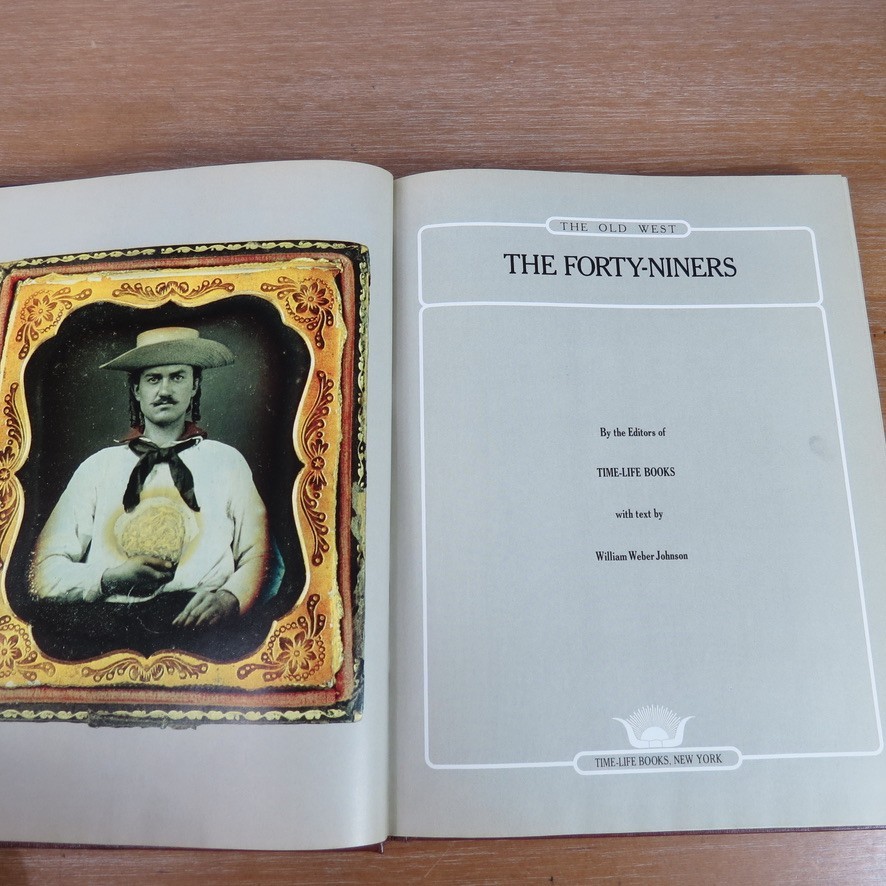The Forty-Niners The Old West Series by Time-Life Books 1977 One Book