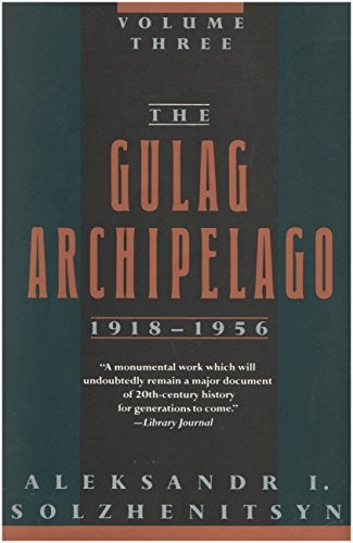 The Gulag Archipelago Three 1918-1956