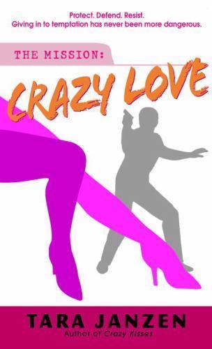 Crazy Love by Tara Janzen (2006, Mass Market)