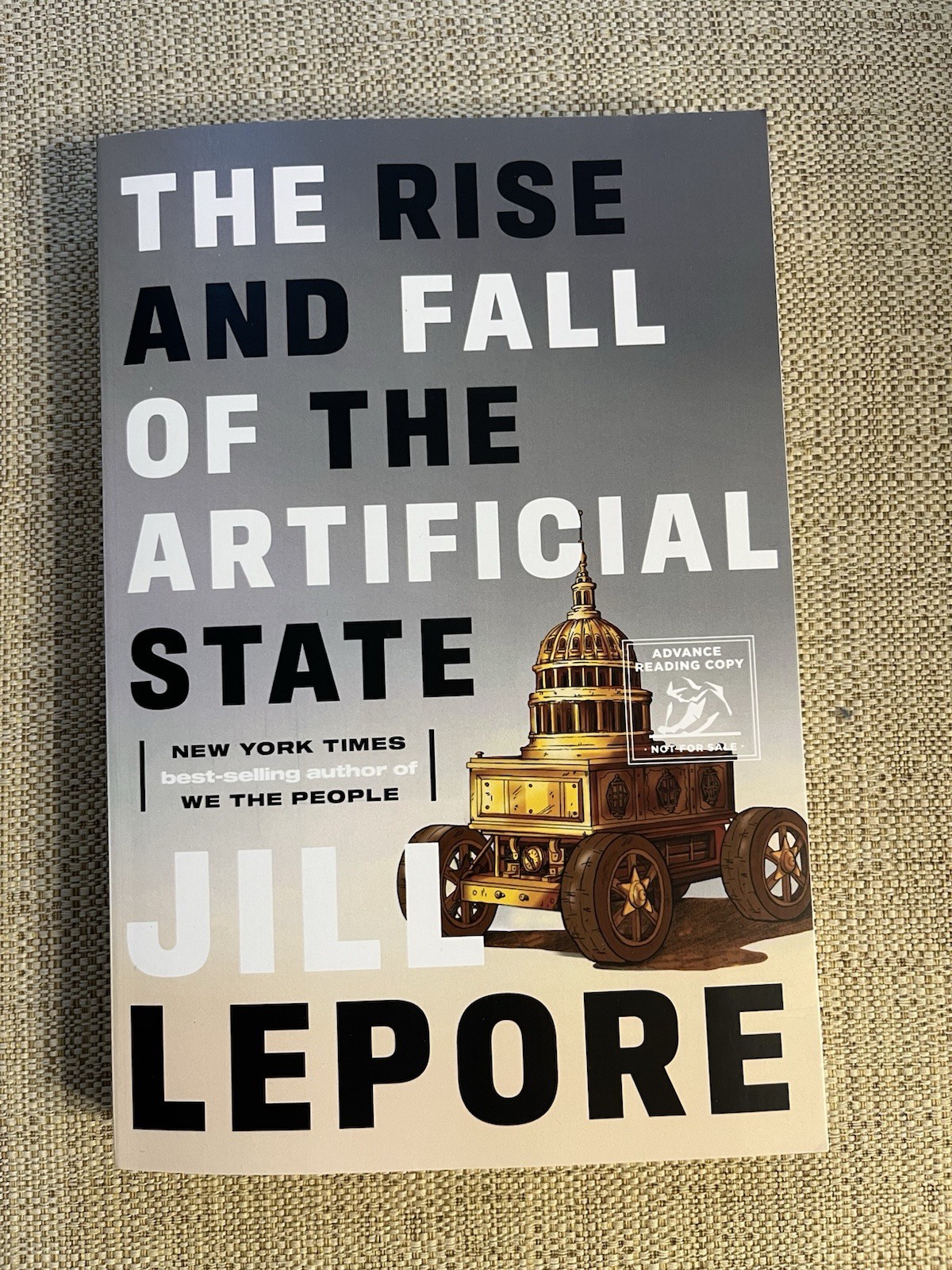 Jill Lepore The Rise and Fall of the Artificial State NEW 1st/1st ARC Paperback