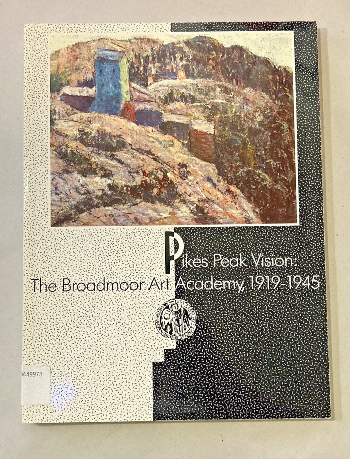 Pikes Peak Vision ~ Broadmoor Art Academy ~ 1919-1945 ~ Paperback