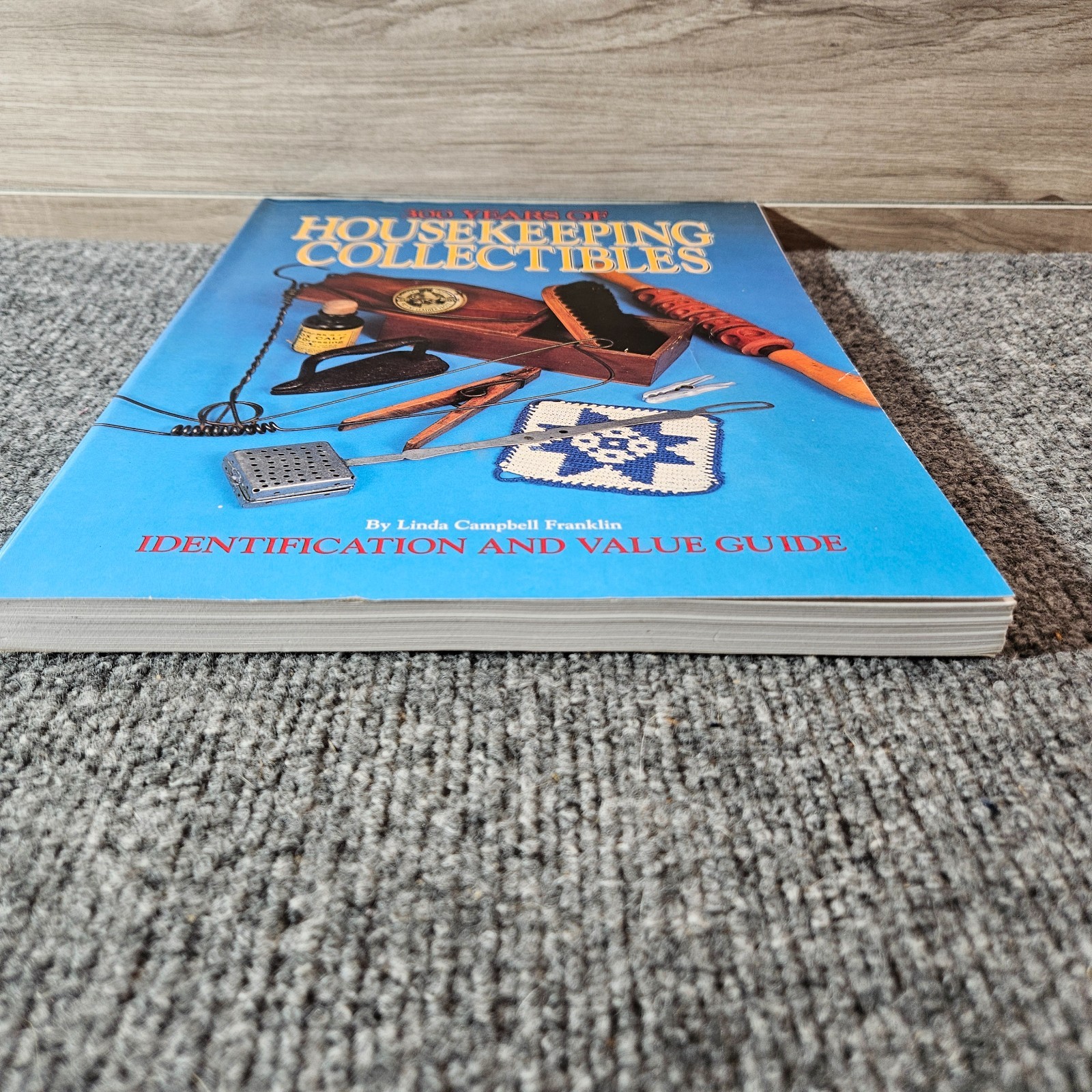 300 Years of Housekeeping Collectibles Identification & Value Guide Franklin