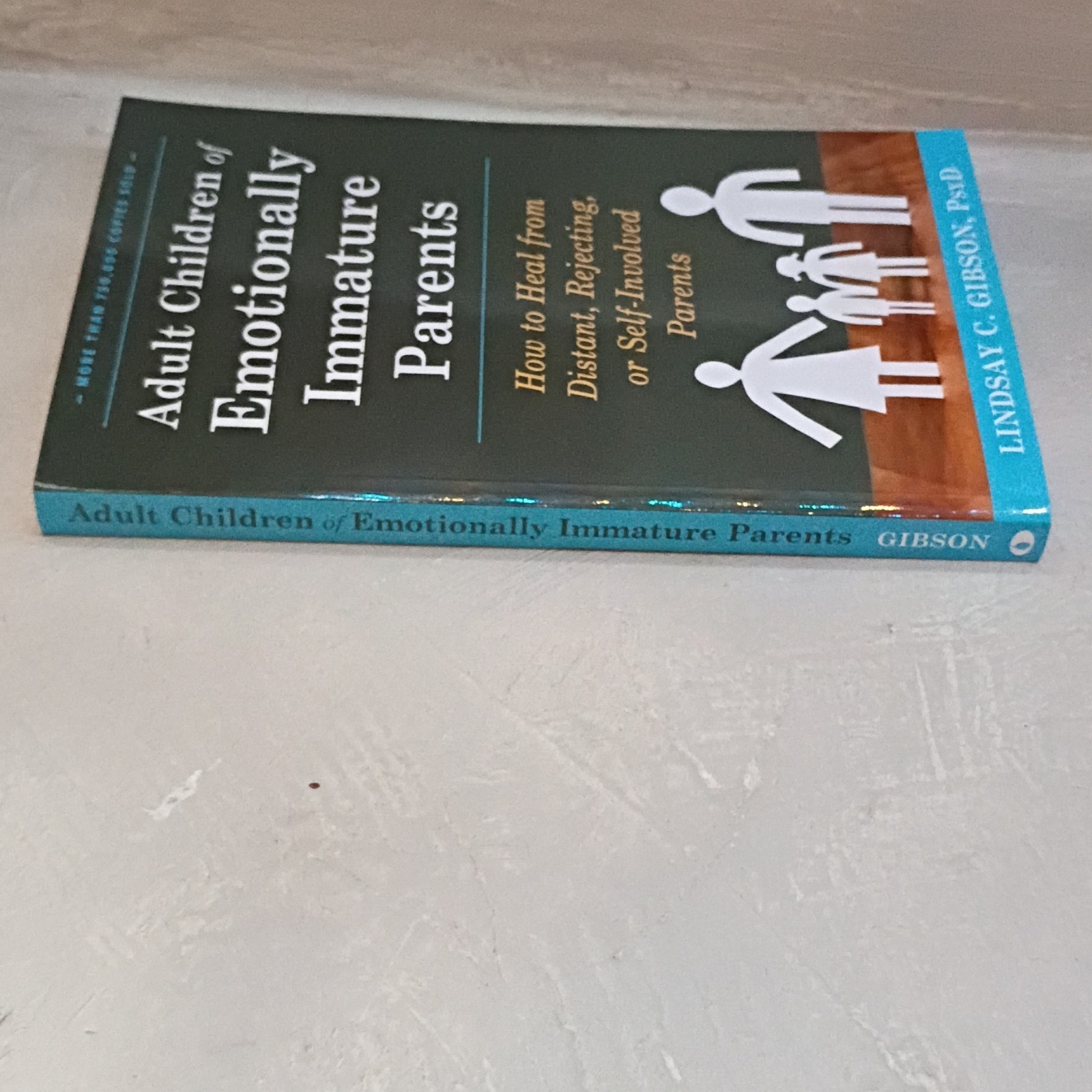 Adult Children of Emotionally Immature Parents by Lindsay C. Gibson Paperback S…