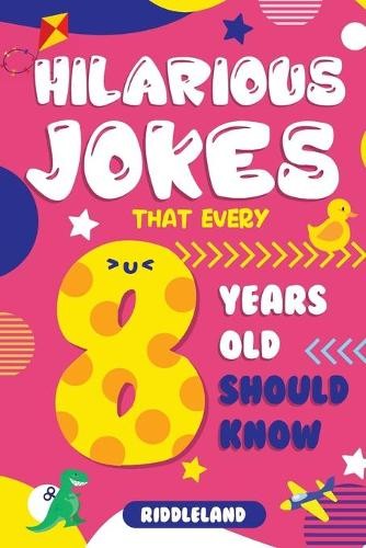 Riddleland Hilarious Jokes That Every 8 Year Old Should (Paperback) (UK IMPORT)