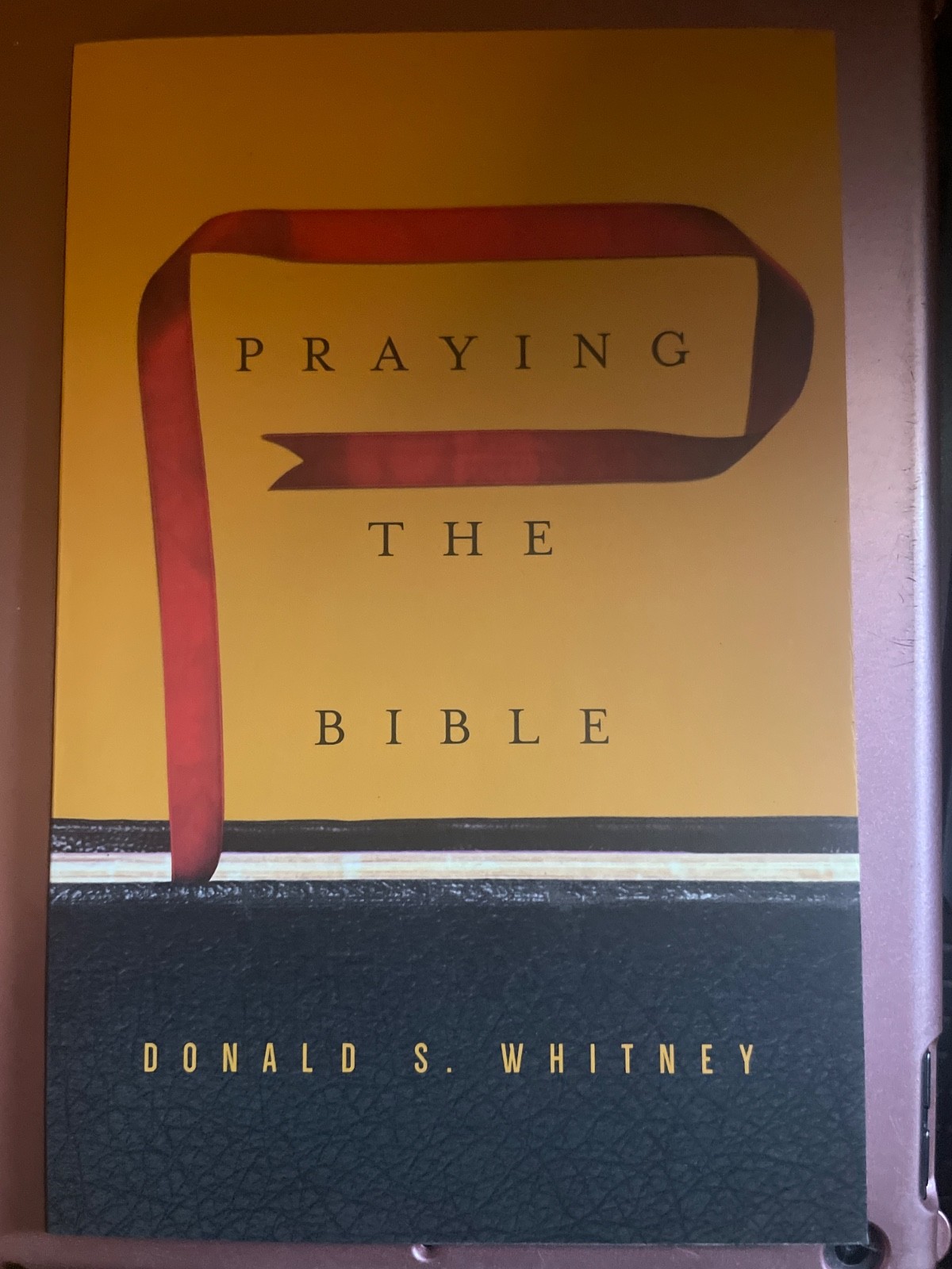 Praying the Bible by Donald S. Whitney (2015 Softcover)