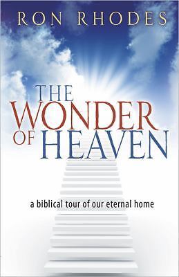 The Wonder of Heaven: A Biblical Tour of Our – 0736924566, paperback, Ron Rhodes