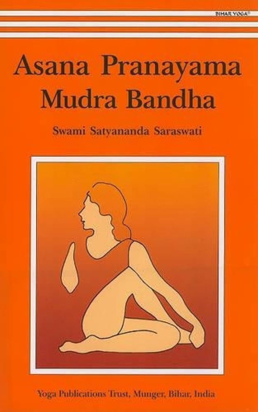 Asana Pranayama Mudra Bandha by Satyananda Saraswati ~ VERY GOOD