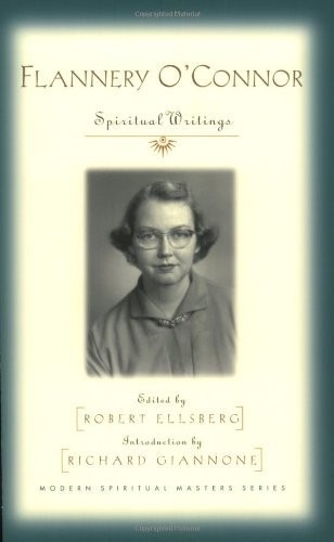 Flannery O’Connor: Spiritual Writings (Modern Spiritual Masters)