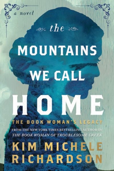 Mountains We Call Home : Th Woman’s Legacy, Paperback by Richardson, Kim Mich…