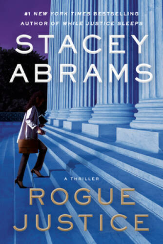 Rogue Justice: A Novel – Hardcover By Abrams, Stacey – VERY GOOD