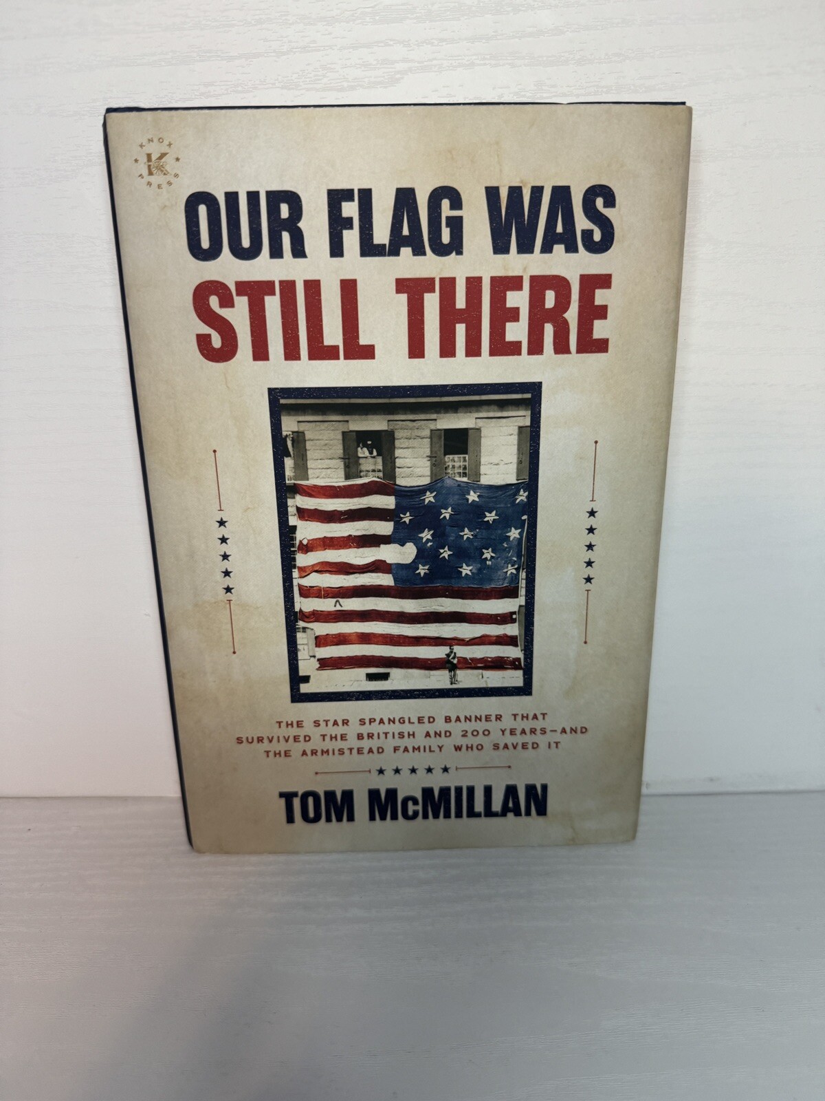 Our Flag Was Still There By: Tom McMillan – Signed