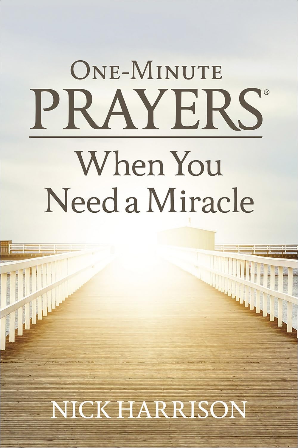 One-Minute Prayers When You Need a Miracle – hardcover Harrison, Nick