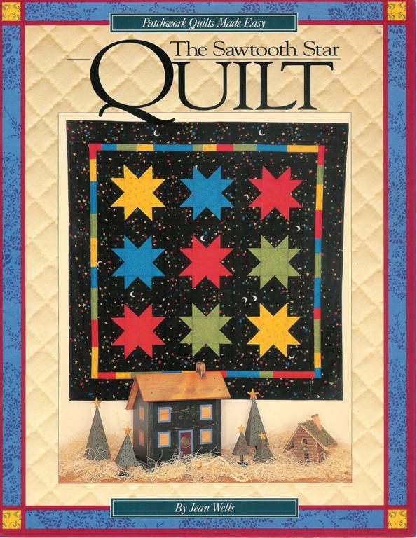 Patchwork Quilts Made Easy: The Sawtooth Star Quilt by Jean Wells Paperback Book