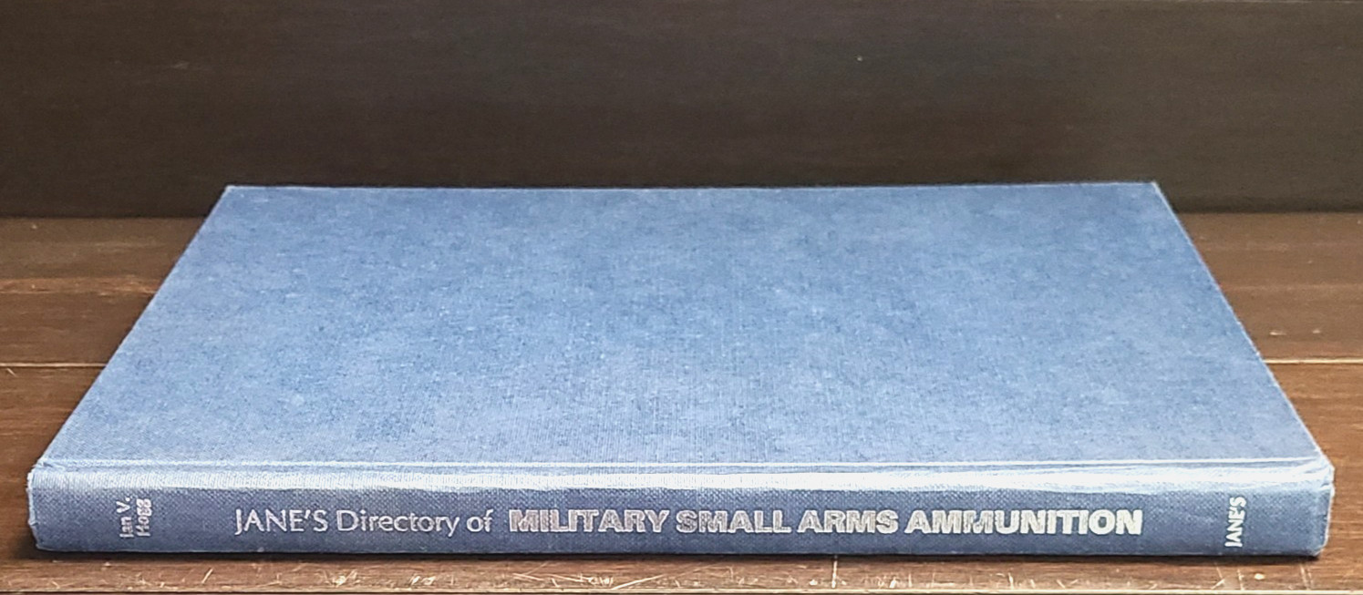 Jane’s Directory of Military Small Arms Ammunition By Ian V. Hogg