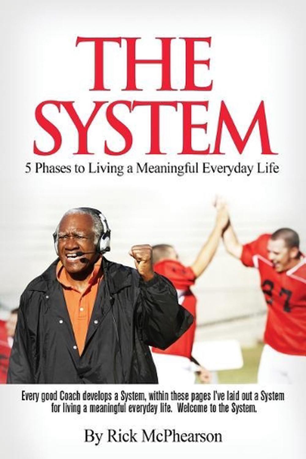 The System 5 Phases to Living a Meaningful Everyday Life: Every good coach devel