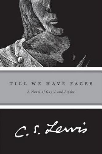 Till We Have Faces : A Novel of Cupid and Psyche by C. S. Lewis (1980, Trade…