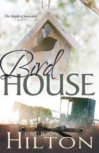 The Birdhouse; Volume 3; The Amish of Jamespor- 9781629115665, Hilton, paperback