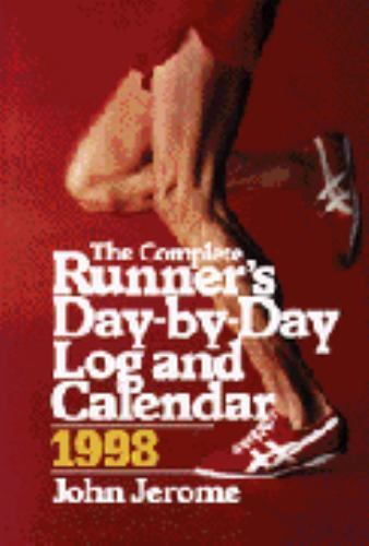 The Complete Runner’s Day-By-Day Log and Calendar: 1998