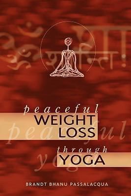Peaceful Weight Loss Through Yoga – Passalacqua, 1411632141, paperback