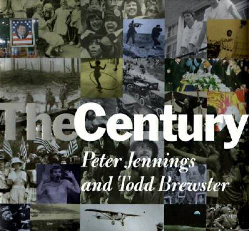 The Century – Hardcover By Jennings, Peter – VERY GOOD