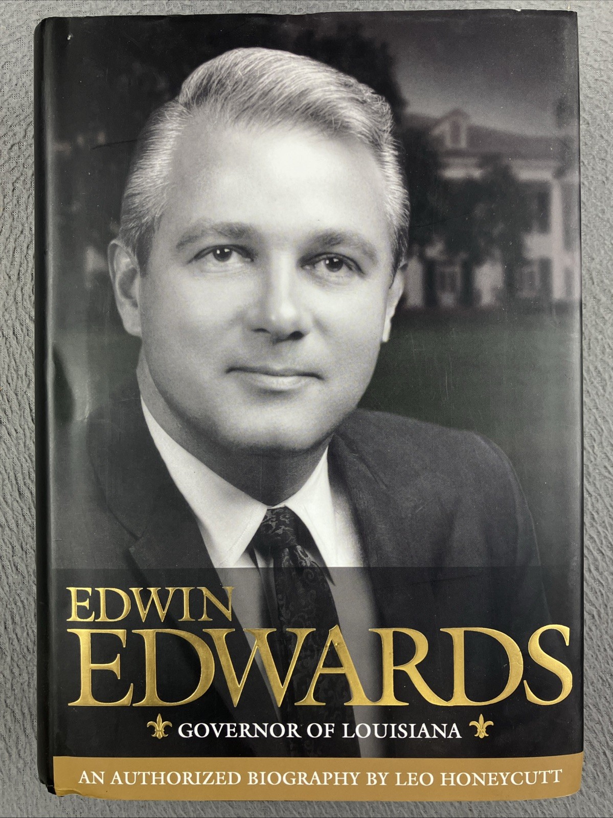 Edwin Edwards Governor of Louisiana – Hardcover By Leo Honeycutt *SIGNED COPY