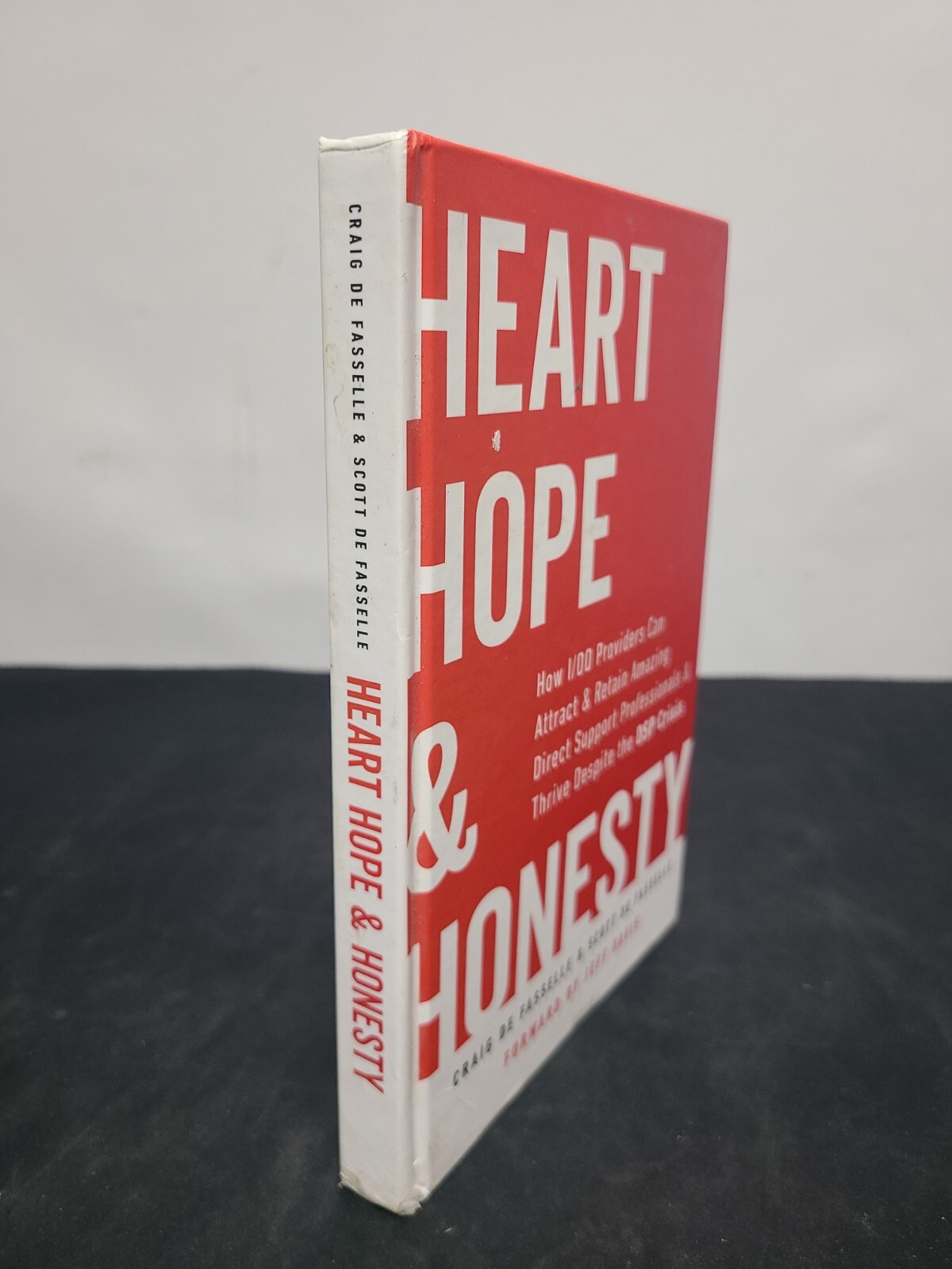 Heart, Hope & Honesty : Attract & Retain Amazing Direct Support Professionals &