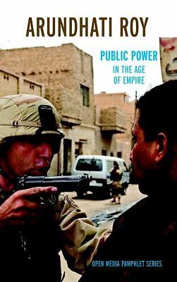 Public Power in the Age of Empire (Open Media Series), Roy, Arundhati, Excellent