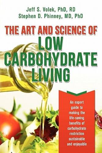 The Art and Science of Low Carbohydrate Living: An Expert Guide to M – VERY GOOD