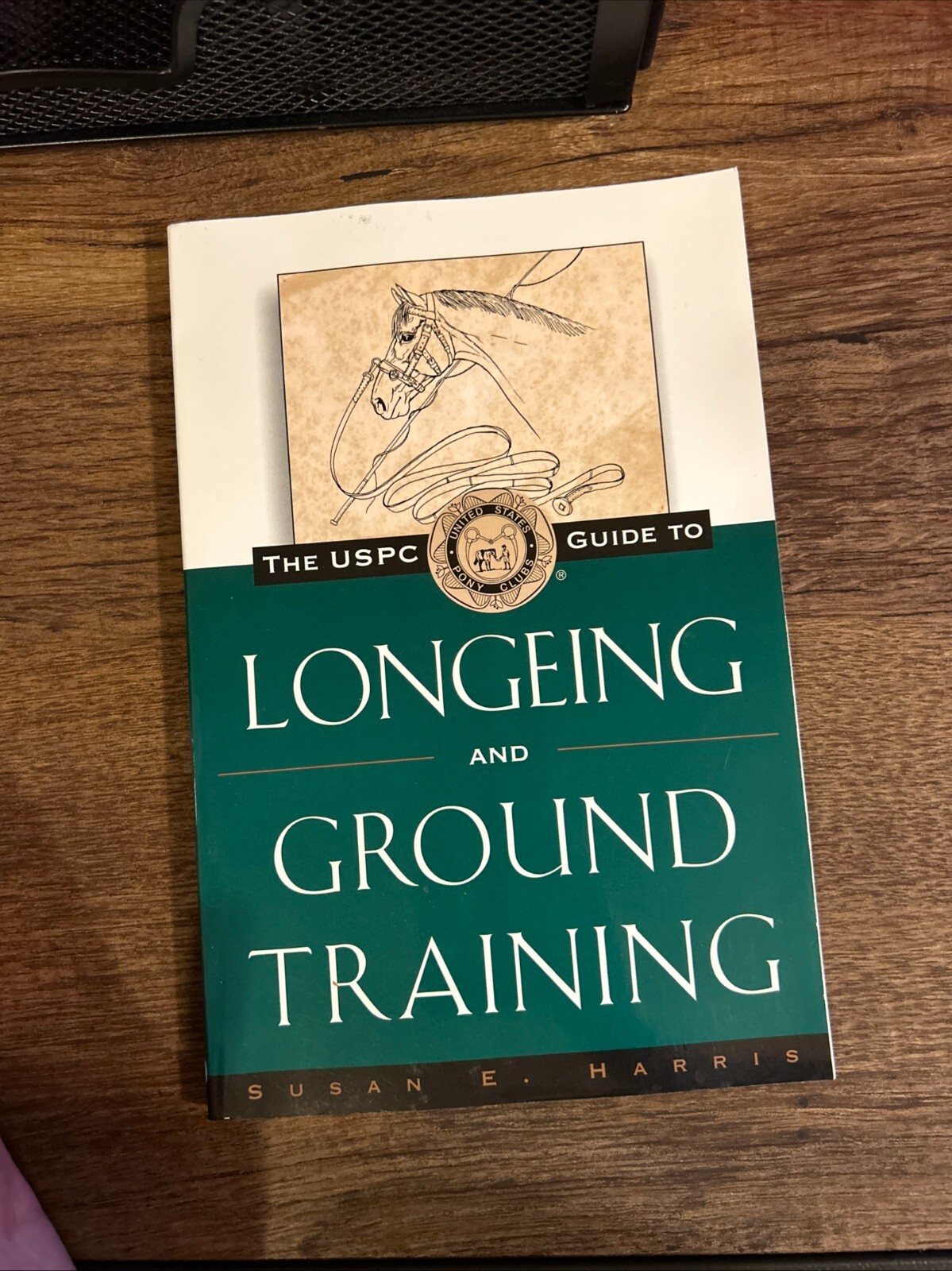The Uspc Guide to Longeing and Ground Training by Susan E. Harris (English) Hard