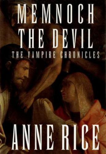 Vampire Chronicles Ser.: Memnoch the Devil : The Vampire Chronicles by Anne Rice