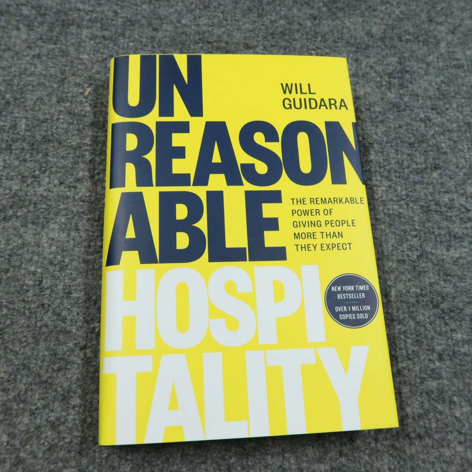 Unreasonable Hospitality: The Remarkable Power of Giving Will Guidara Hardcover