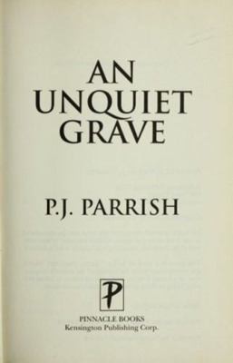 An Unquiet Grave by P.J. PARRISH