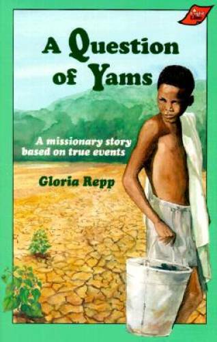 A Question of Yams: A Missionary Story Based on True Events – VERY GOOD