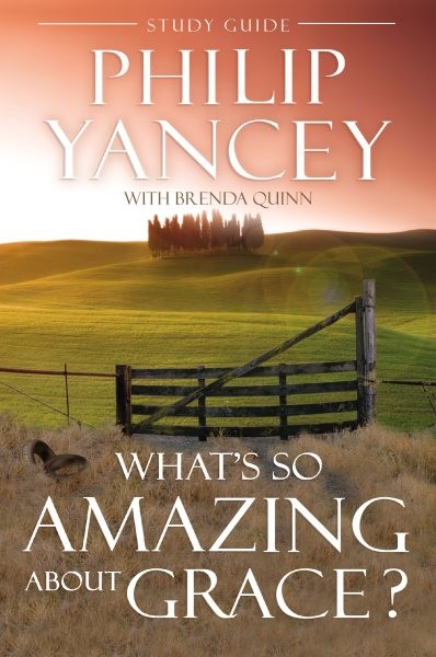 What’s So Amazing About Grace?, Paperback by Yancey, Philip; Quinn, Brenda, B…