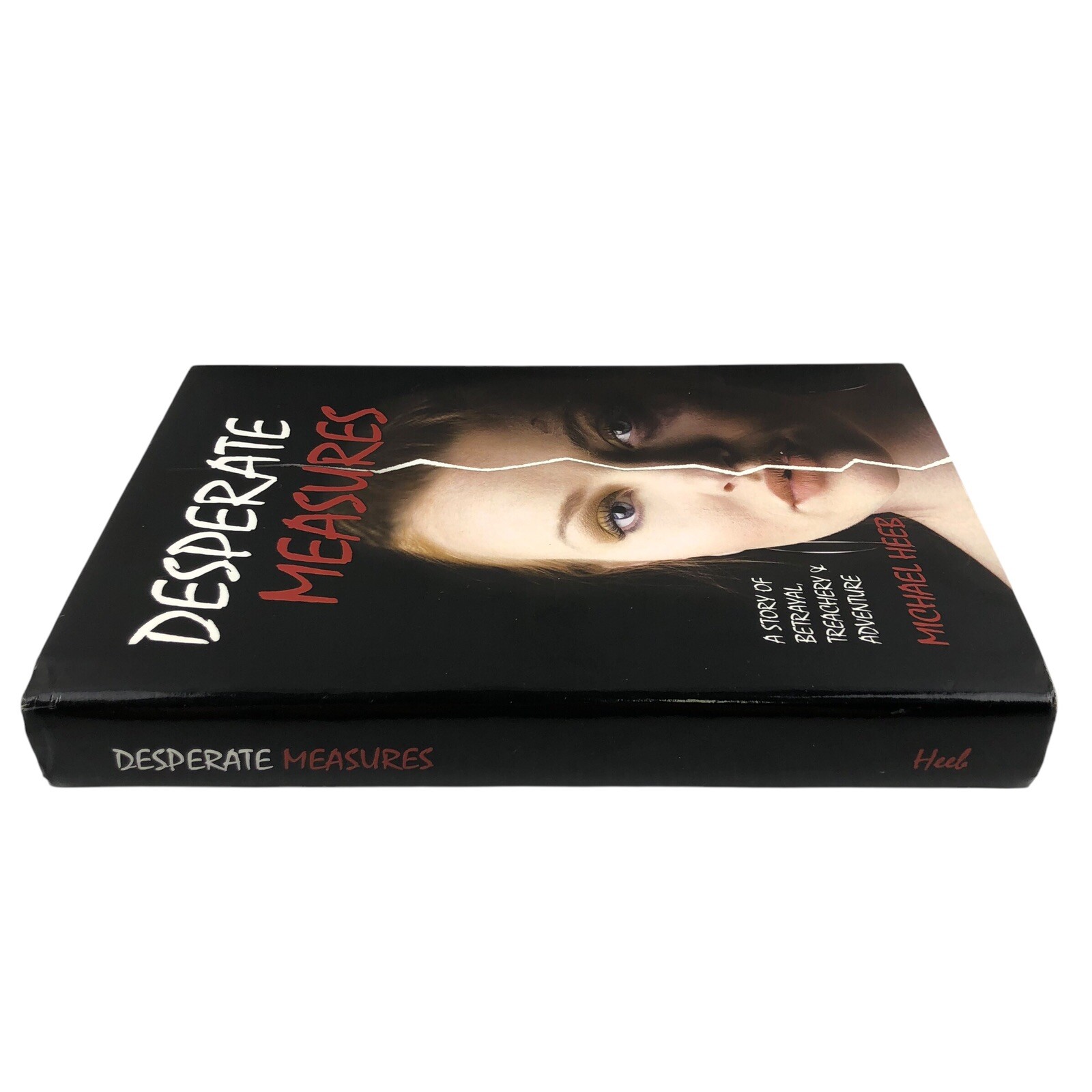 Desperate Measures By Michael Heeb Hardcover/ Dust Jacket, Signed Personalized