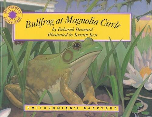 Bullfrog at Magnolia Circle – a Smithsonian’s Backyard Book (Mini book) – GOOD