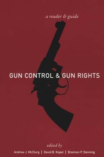 Gun Control and Gun Rights: A Reader and Guide by Andrew J McClurg: New