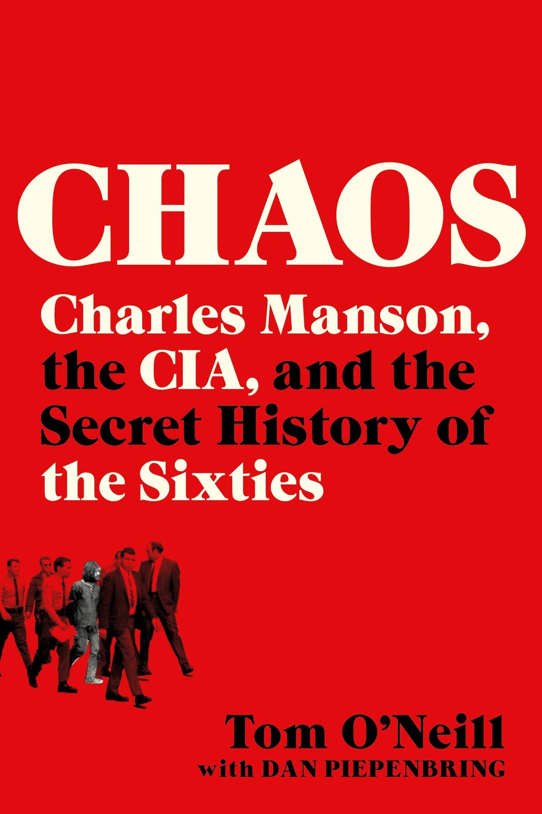 Chaos: Charles Manson, the CIA, & Secret History of the Sixties