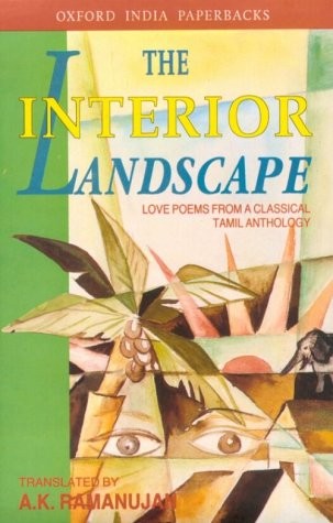 The Interior Landscape: Love Poems from a Classical Tamil Anthology (Oxford …
