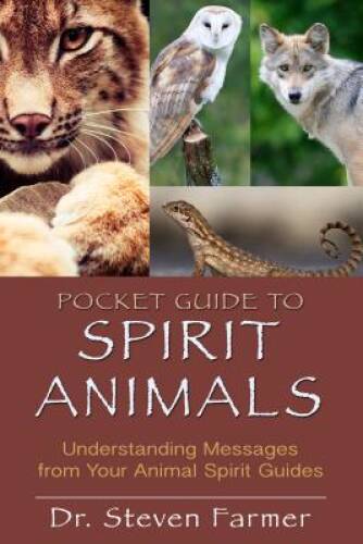 Pocket Guide to Spirit Animals: Understanding Messages from Your Ani – VERY GOOD