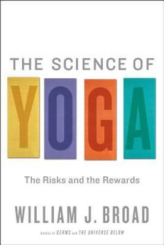 The Science of Yoga: The Risks and the Rewards – Hardcover – GOOD