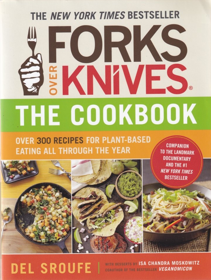 Forks Over Knives The Cookbook (300 Recipes)