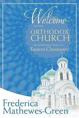 Welcome to the Orthodox Church : An Introduction to Eastern Christianity by…