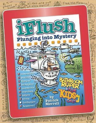 Uncle John’s iFlush: Plunging into My- 9781626860421, hardcover, Patrick Merrell