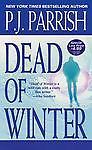 Dead of Winter by P.J. Parrish